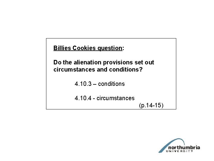 Billies Cookies question: Do the alienation provisions set out circumstances and conditions? 4. 10.