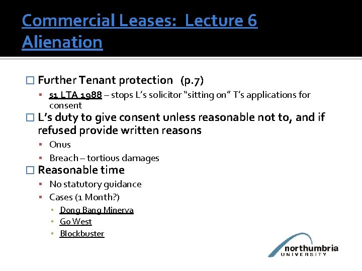 Commercial Leases: Lecture 6 Alienation � Further Tenant protection (p. 7) s 1 LTA