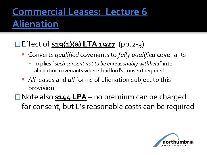 Commercial Leases: Lecture 6 Alienation � Effect of s 19(1)(a) LTA 1927 (pp. 2