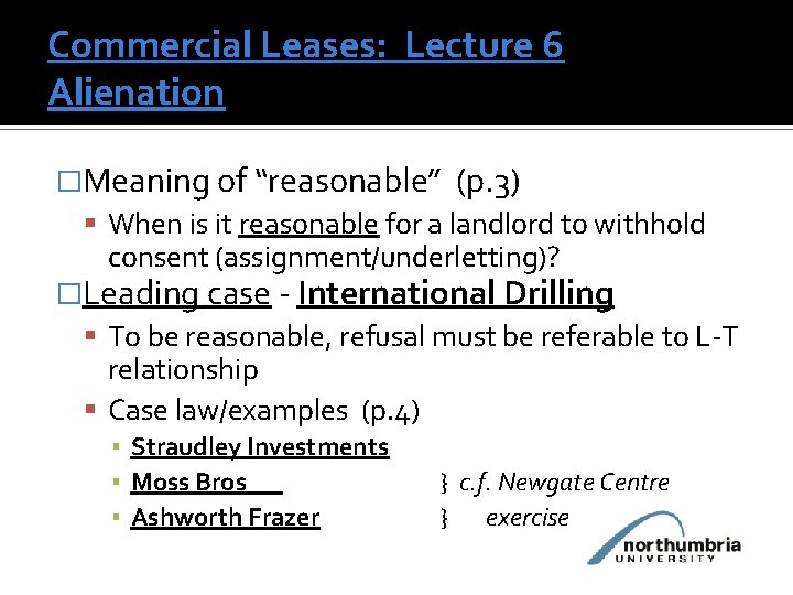 Commercial Leases: Lecture 6 Alienation �Meaning of “reasonable” (p. 3) When is it reasonable