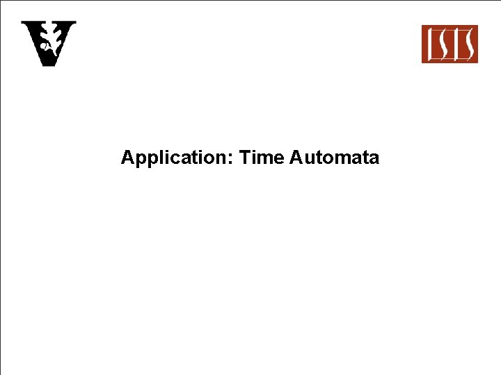 Application: Time Automata 