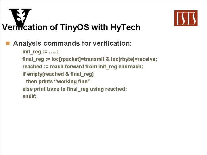 Verification of Tiny. OS with Hy. Tech n Analysis commands for verification: init_reg :