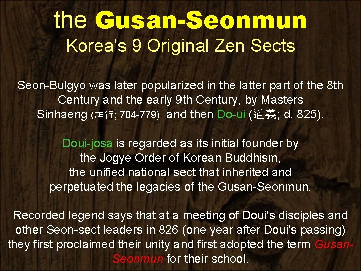 the Gusan-Seonmun Korea’s 9 Original Zen Sects Seon-Bulgyo was later popularized in the latter