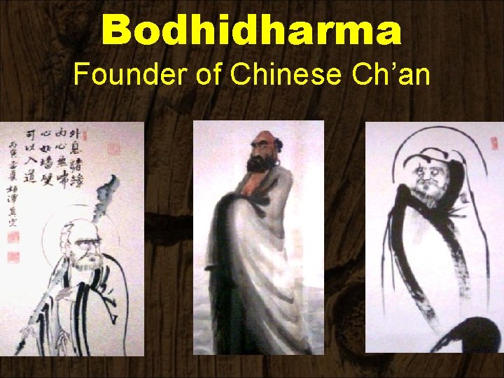 Bodhidharma Founder of Chinese Ch’an 