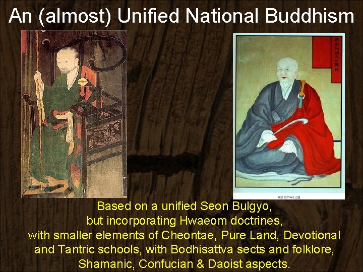 An (almost) Unified National Buddhism Based on a unified Seon Bulgyo, but incorporating Hwaeom