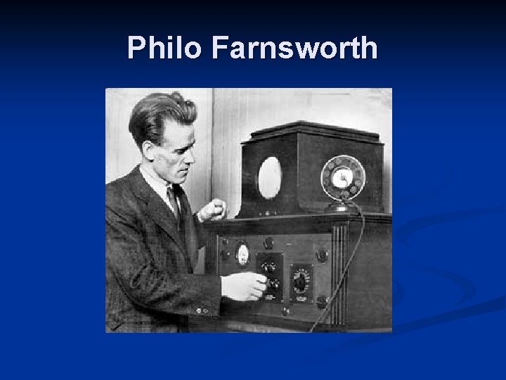 Philo Farnsworth 