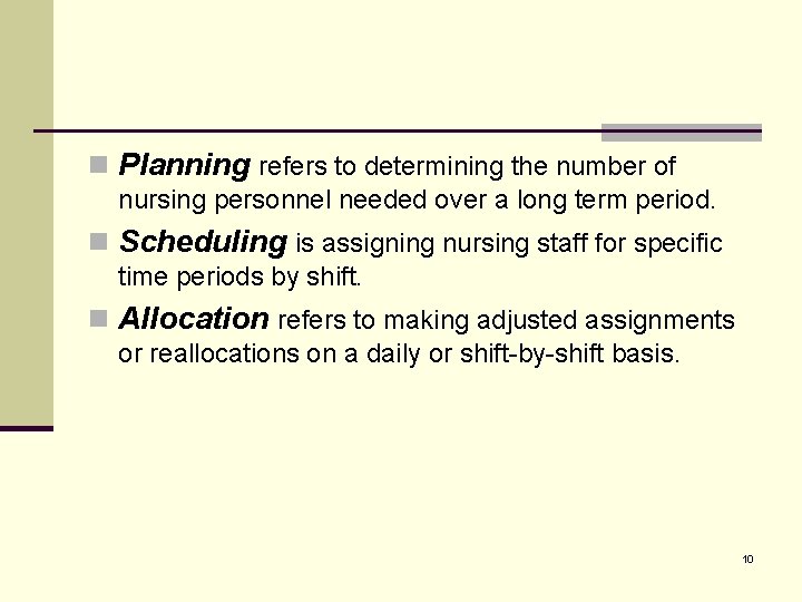 n Planning refers to determining the number of nursing personnel needed over a long