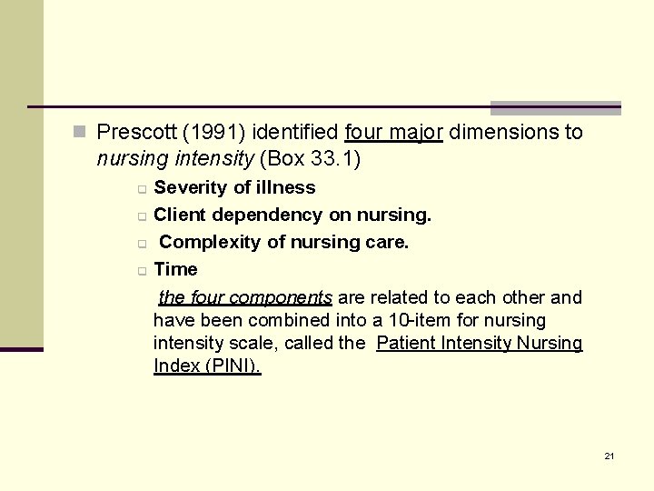 n Prescott (1991) identified four major dimensions to nursing intensity (Box 33. 1) q