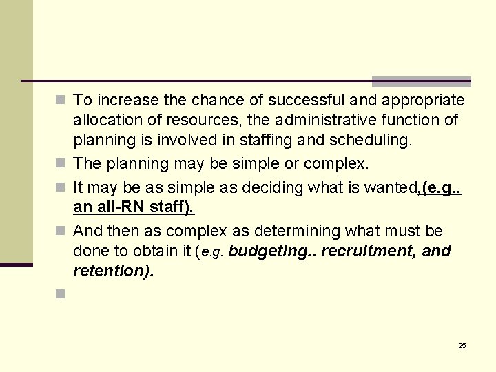 n To increase the chance of successful and appropriate allocation of resources, the administrative