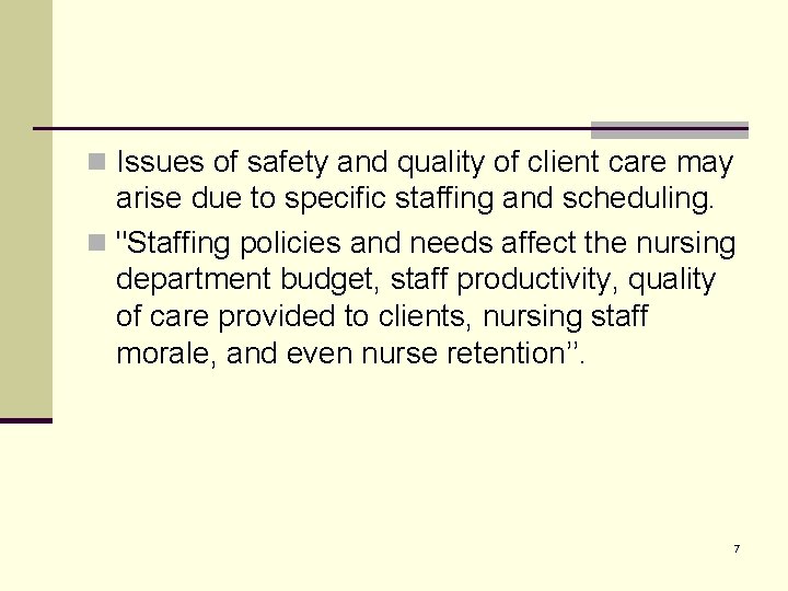 n Issues of safety and quality of client care may arise due to specific