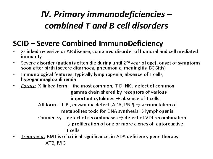 IV. Primary immunodeficiencies – combined T and B cell disorders SCID – Severe Combined