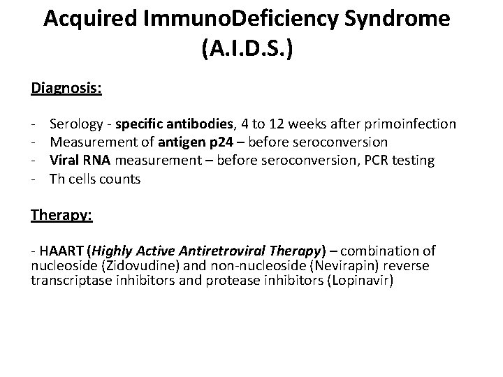 Acquired Immuno. Deficiency Syndrome (A. I. D. S. ) Diagnosis: - Serology - specific