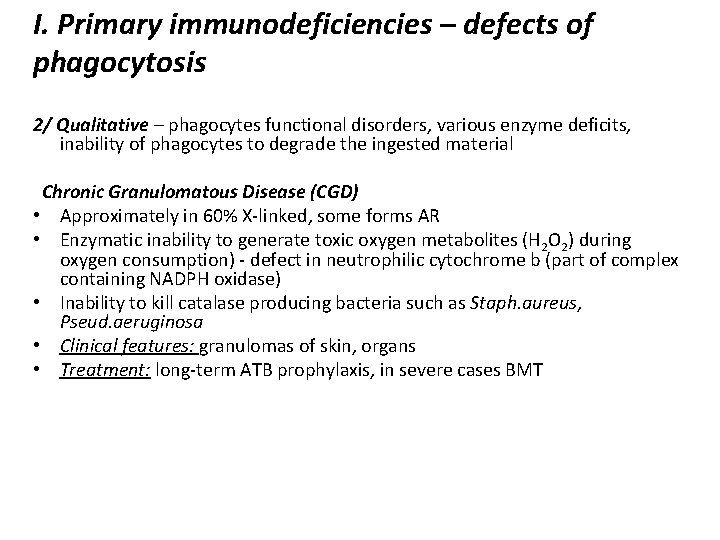 I. Primary immunodeficiencies – defects of phagocytosis 2/ Qualitative – phagocytes functional disorders, various