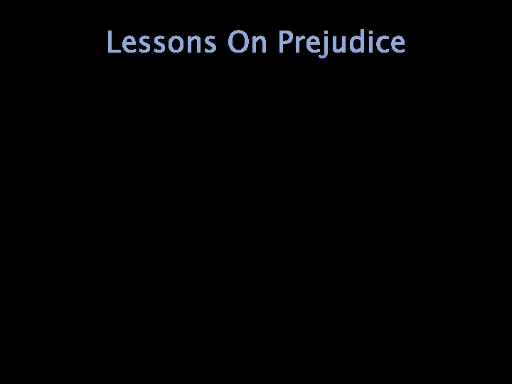 Lessons On Prejudice 