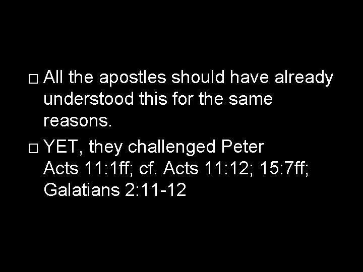 All the apostles should have already understood this for the same reasons. � YET,
