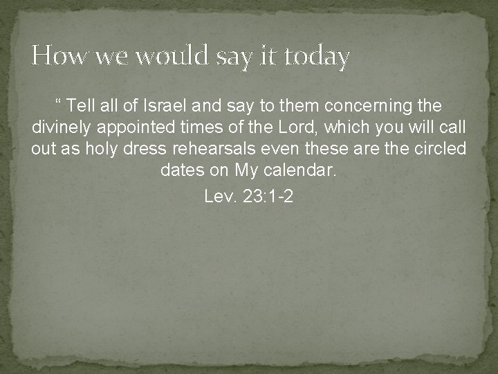 How we would say it today “ Tell all of Israel and say to