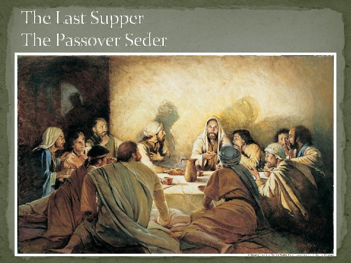 The Last Supper The Passover Seder 