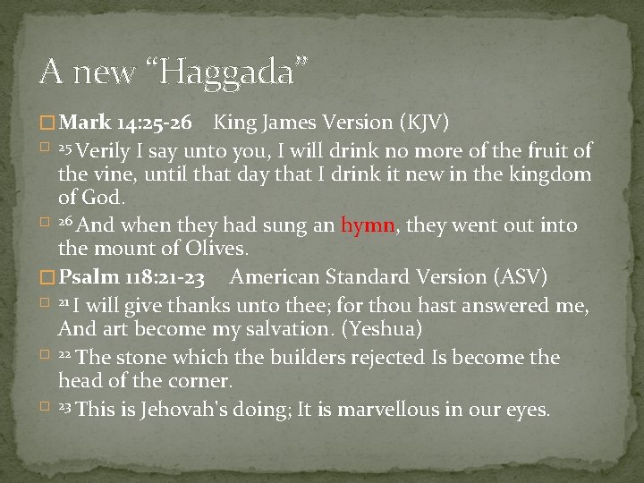 A new “Haggada” � Mark 14: 25 -26 King James Version (KJV) � 25