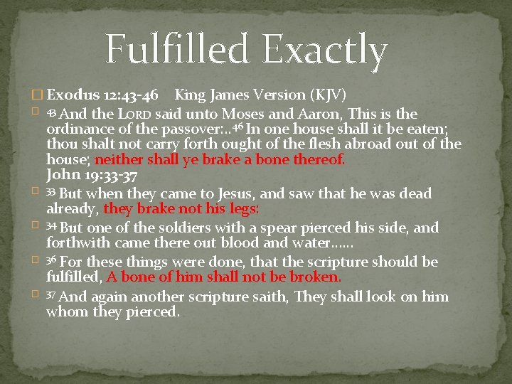  Fulfilled Exactly � Exodus 12: 43 -46 � � � King James Version