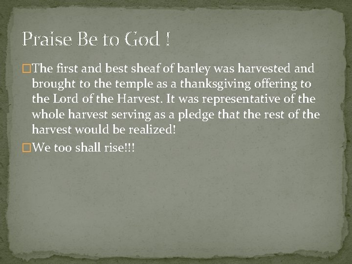 Praise Be to God ! �The first and best sheaf of barley was harvested