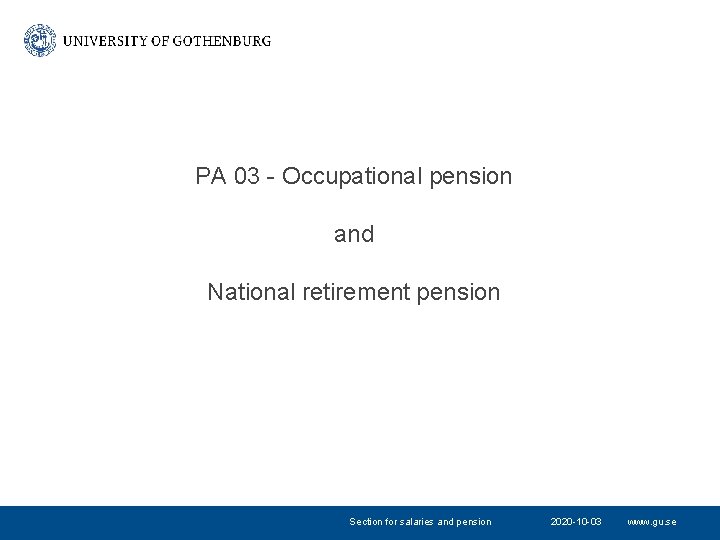 PA 03 - Occupational pension and National retirement pension Section for salaries and pension PA 03 - Occupational pension and National retirement pension Section for salaries and pension