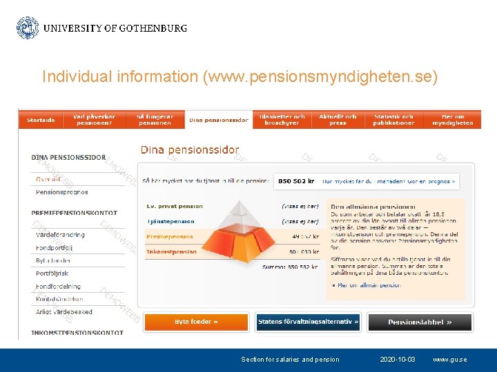 Individual information (www. pensionsmyndigheten. se) Section for salaries and pension 2020 -10 -03 www. Individual information (www. pensionsmyndigheten. se) Section for salaries and pension 2020 -10 -03 www.