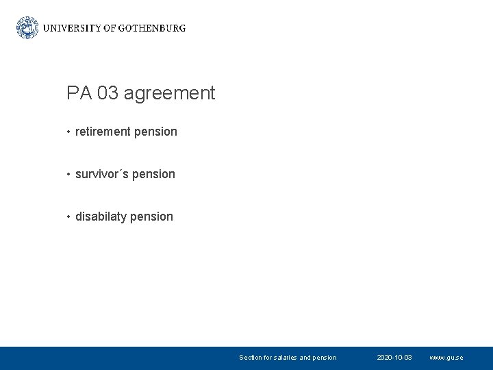 PA 03 agreement • retirement pension • survivor´s pension • disabilaty pension Section for PA 03 agreement • retirement pension • survivor´s pension • disabilaty pension Section for