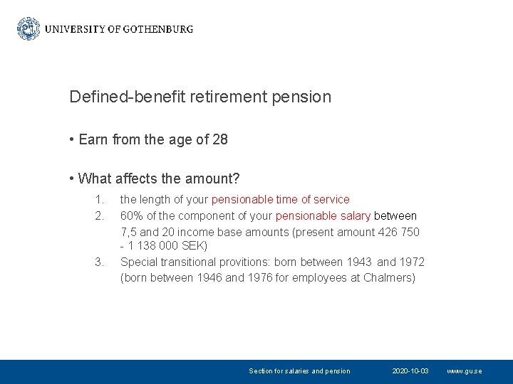 Defined-benefit retirement pension • Earn from the age of 28 • What affects the Defined-benefit retirement pension • Earn from the age of 28 • What affects the