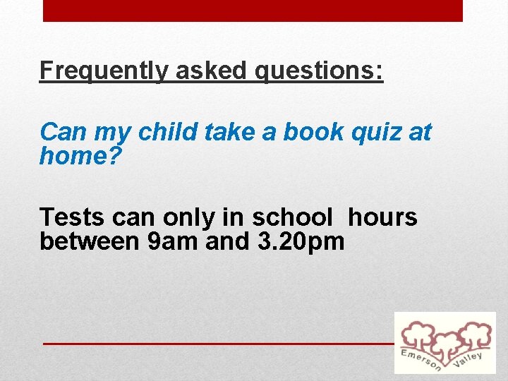 Frequently asked questions: Can my child take a book quiz at home? Tests can
