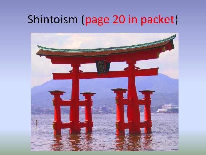 Shintoism (page 20 in packet) 