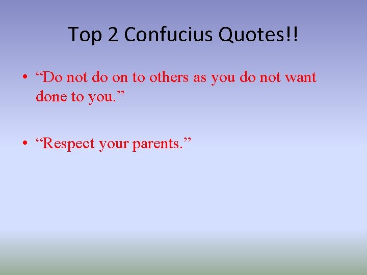 Top 2 Confucius Quotes!! • “Do not do on to others as you do