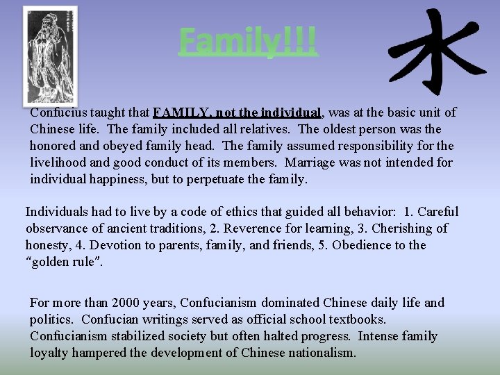 Family!!! Confucius taught that FAMILY, not the individual, was at the basic unit of
