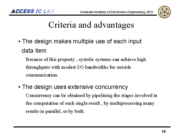 ACCESS IC LAB Graduate Institute of Electronics Engineering, NTU Criteria and advantages • The