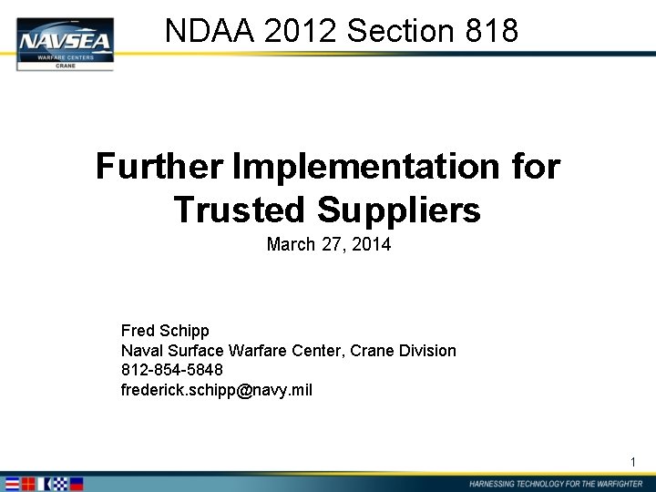 NDAA 2012 Section 818 Further Implementation for Trusted Suppliers March 27, 2014 Fred Schipp