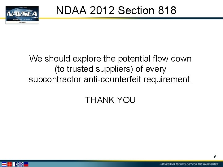NDAA 2012 Section 818 We should explore the potential flow down (to trusted suppliers)