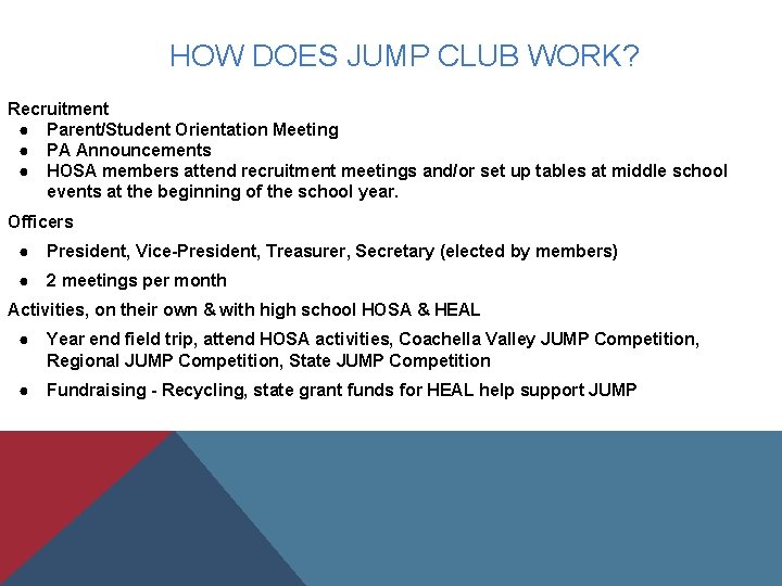HOW DOES JUMP CLUB WORK? Recruitment ● Parent/Student Orientation Meeting ● PA Announcements ●