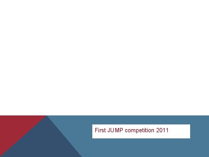 First JUMP competition 2011 