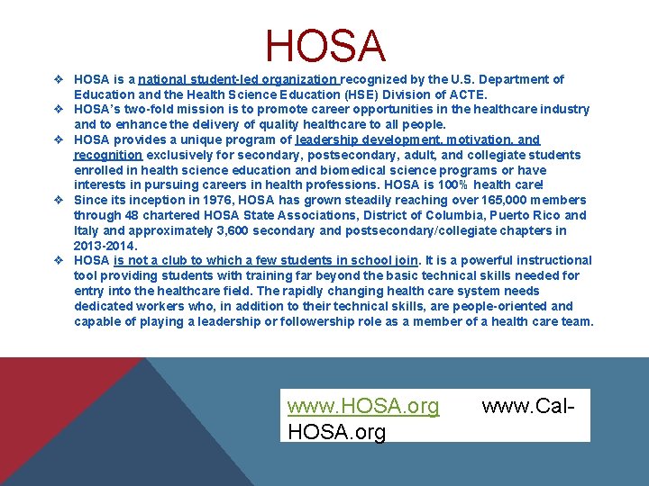HOSA ❖ HOSA is a national student-led organization recognized by the U. S. Department
