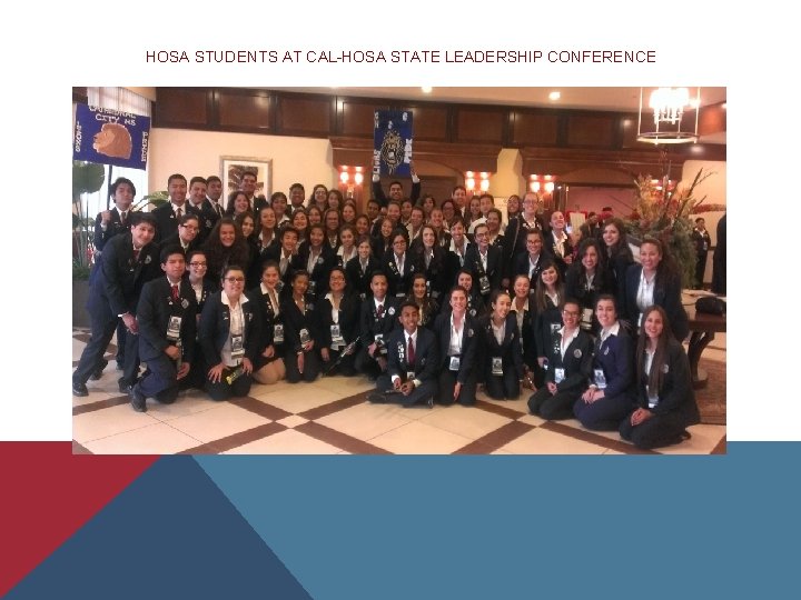 HOSA STUDENTS AT CAL-HOSA STATE LEADERSHIP CONFERENCE 