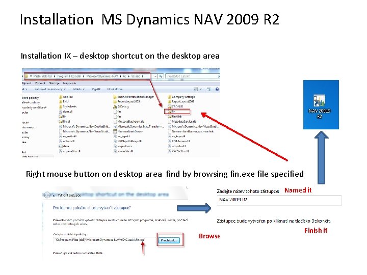 Installation MS Dynamics NAV 2009 R 2 Installation IX – desktop shortcut on the