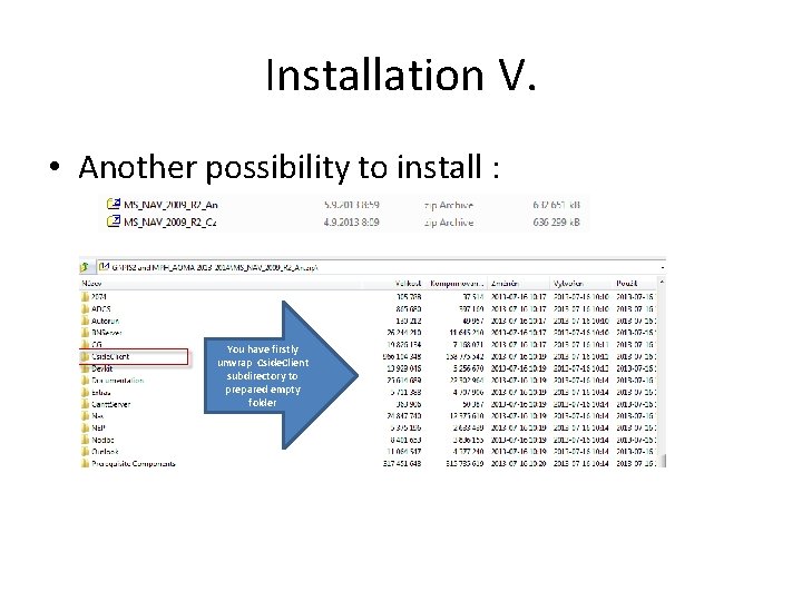 Installation V. • Another possibility to install : You have firstly unwrap Cside. Client