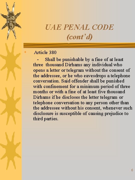 UAE PENAL CODE (cont’d) • Article 380 - Shall be punishable by a fine