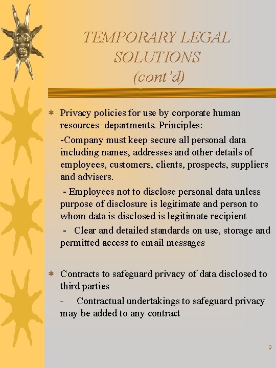 TEMPORARY LEGAL SOLUTIONS (cont’d) ¬ Privacy policies for use by corporate human resources departments.