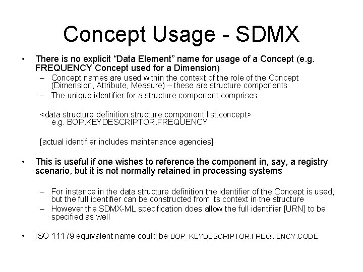 Concept Usage - SDMX • There is no explicit “Data Element” name for usage