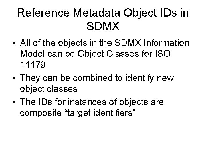 Reference Metadata Object IDs in SDMX • All of the objects in the SDMX