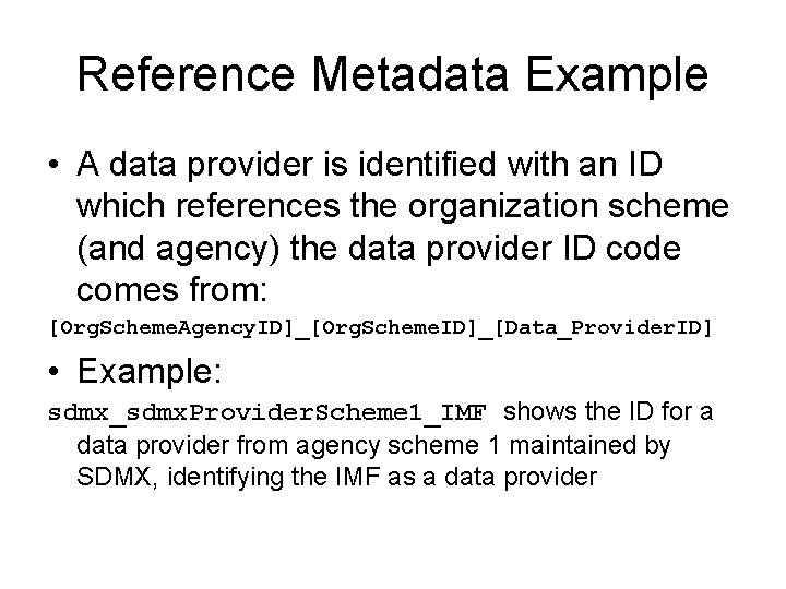 Reference Metadata Example • A data provider is identified with an ID which references