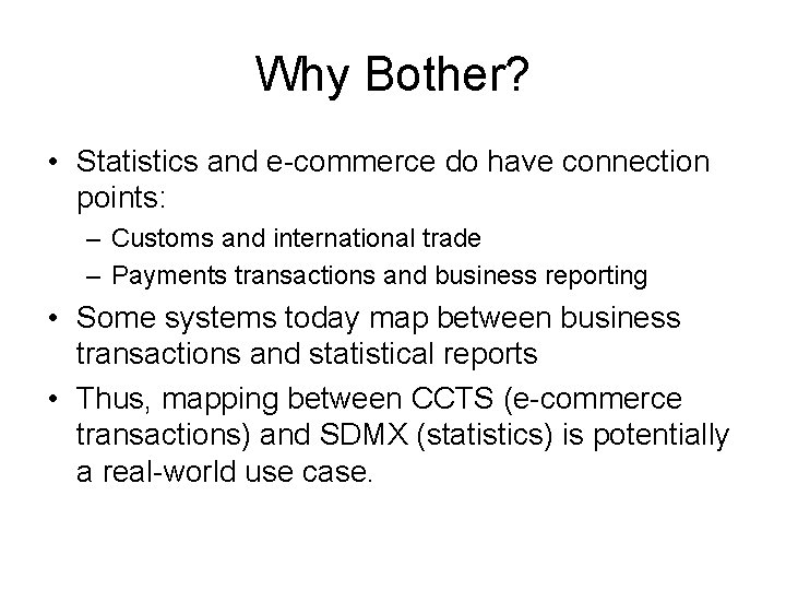 Why Bother? • Statistics and e-commerce do have connection points: – Customs and international