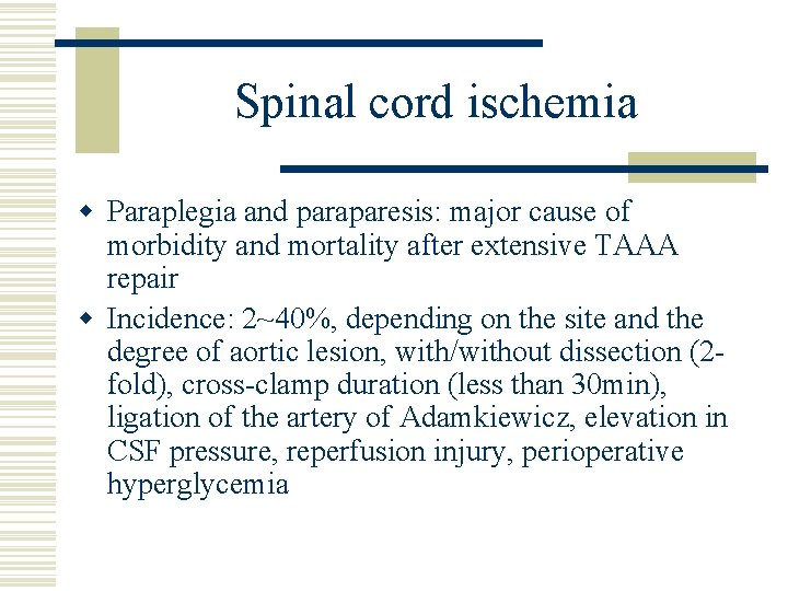 Spinal cord ischemia w Paraplegia and paraparesis: major cause of morbidity and mortality after