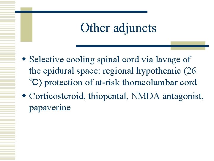 Other adjuncts w Selective cooling spinal cord via lavage of the epidural space: regional