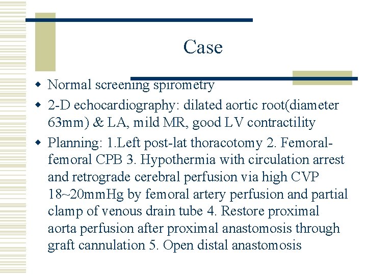 Case w Normal screening spirometry w 2 -D echocardiography: dilated aortic root(diameter 63 mm)